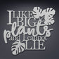 I Like Big Plants Sign